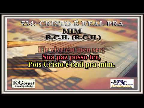 Harpa Cristã - 534: CRISTO É REAL PRA MIM Harpa Cristã Versão Piano Karaokê - playback
