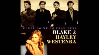 Where Do We Go From Here - Blake & Hayley Westenra (Where Do We Go From Here-Single)
