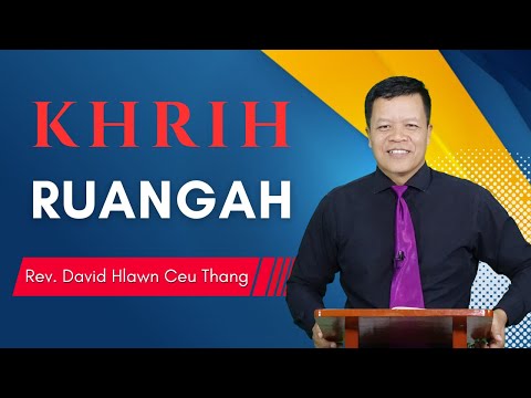 Khrih Ruangah - Rev. David Hlawn Ceu Thang
