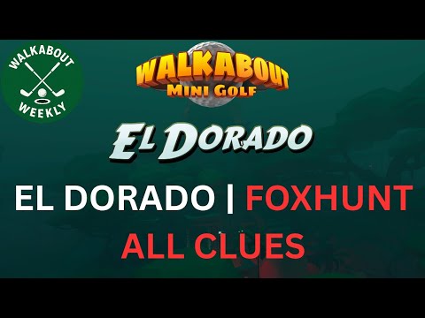 Walkabout Mini Golf: El Dorado Foxhunt Guide (All Clue Locations)