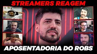 🚨 APOSENTADORIA DO ROBS? STREAMERS REAGEM A ENTREVISTA EMOCIONANTE DO ROBO