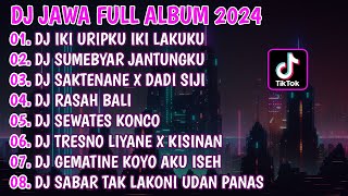 Download lagu DJ JAWA FULL ALBUM VIRAL TIKTOK 2024 | DJ IKI URIPKU IKI LAKUKU OPO URUSANMU (MANGAN RA NJALUK KOWE) mp3