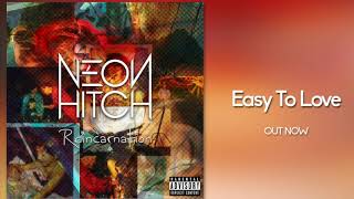 Neon Hitch - Easy To Love [Official Audio]