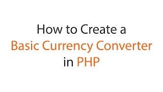 How to Create a Simple Basic Currency Converter in PHP