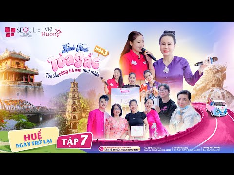 Hành Trình Toả Sắc Mùa 3 - Tập 7 | Huế Ngày Trở Lại – Việt Hương Cùng Hành Trình Làm Đẹp Tại Cố Đô