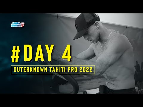 OUTERKNOWN TAHITI PRO 2022 - DAY 4