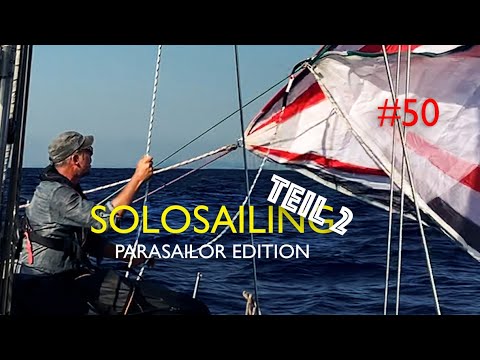 50 - Respekt! Zum ersten mal Solo den Parasailor setzen | HAFENKINO.blog