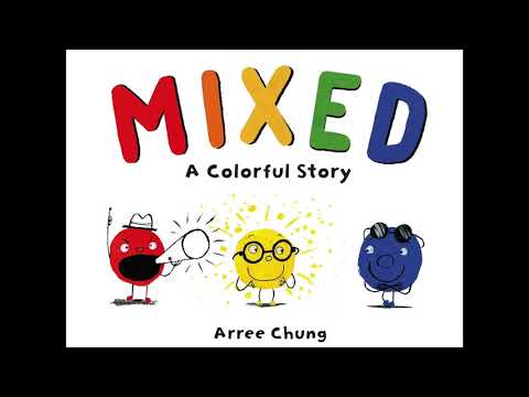 Mixed A Colorful Story - Arree Chung - Read Aloud