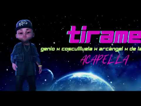 Cosculluela x Genio x Arcangel x De La Ghetto - Tirame Acapella