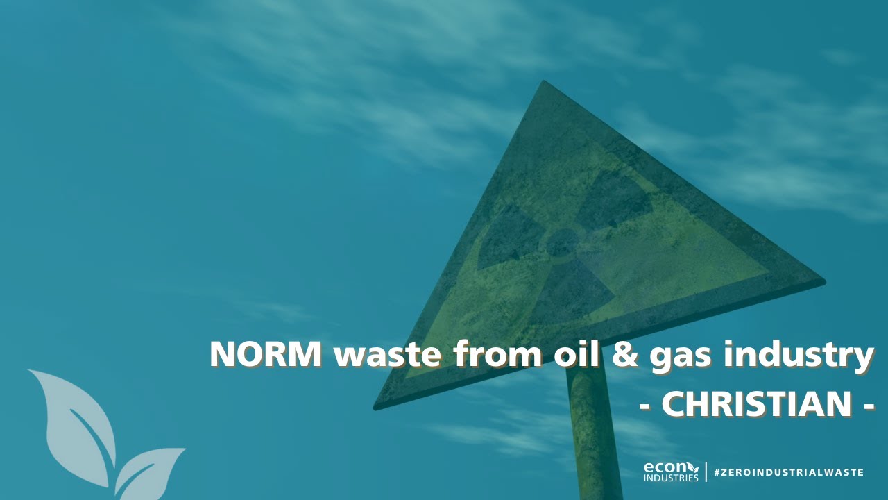 NORM Waste from Oil & Gas Industry - Our econeer Christian Stiels answers FAQs