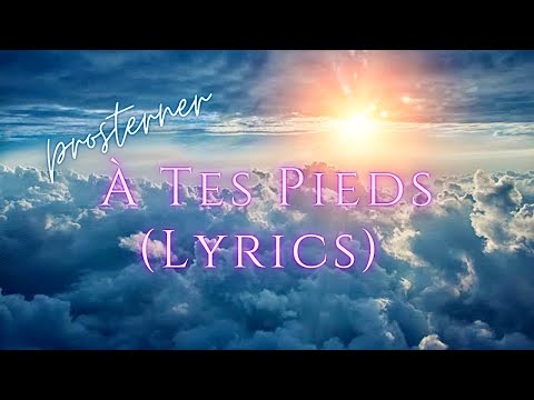 À Tes Pieds (Paroles)