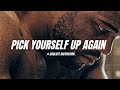 USE YOUR PAIN AS FUEL AND KEEP GOING PICK YOURSELF UP AND DON T QUIT Motivational Speech