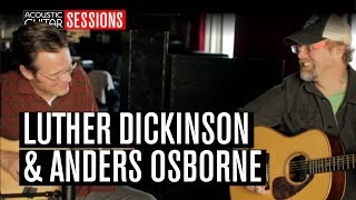 Acoustic Guitar Sessions Presents Luther Dickinson and Anders Osborne