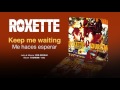 ROXETTE— "Keep me waiting" (Subtítulos Español - Inglés)