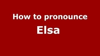 How to pronounce Elsa 