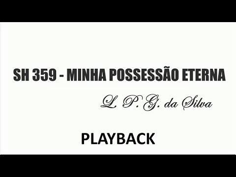 PLAYBACK SH 359 - MINHA POSSESSÃO ETERNA   (SALMOS E HINOS)