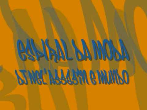 Mundo Segundo & DJ Nel'Assassin - Espiral Da Moda