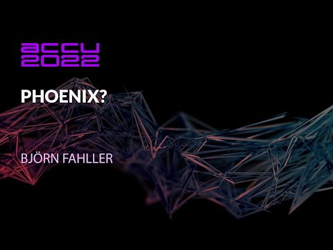 Phoenix? - Björn Fahller - ACCU 2022