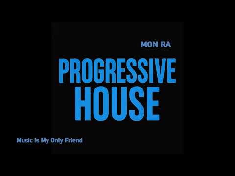 Progressive House MON RA Mix