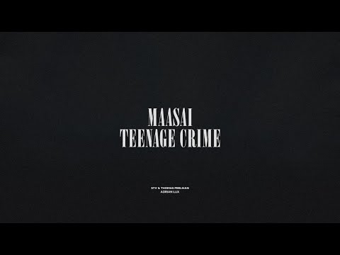 Maasai / Teenage Crime