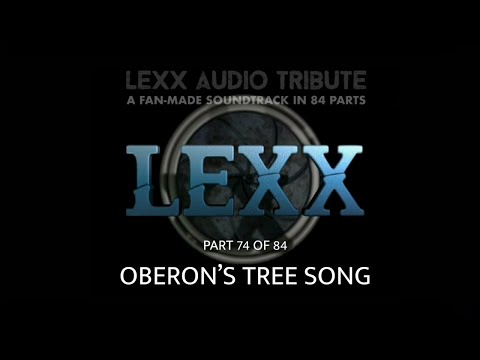 OBERON’S TREE SONG - LEXX UNOFFICIAL SOUNDTRACK (74/84)