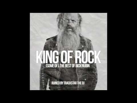King Of Rock (Some Of) The Best Of Rick Rubin Ruined By Trackstar The DJ
