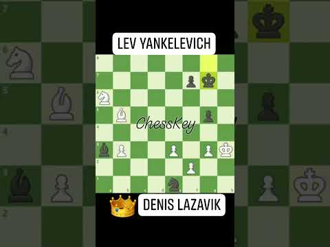 Denis Lazavik beats Lev Yankelevich #chesskey