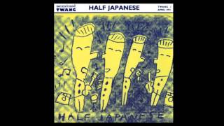 Half Japanese ~ Always