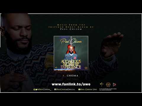 Paul Chisom - Chioma (Audacious Worship Experience)