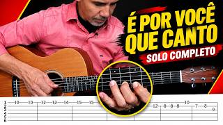 Como Tocar Solo de "É Por Você que Canto" no Violão - Prof. Sidimar Antunes!
