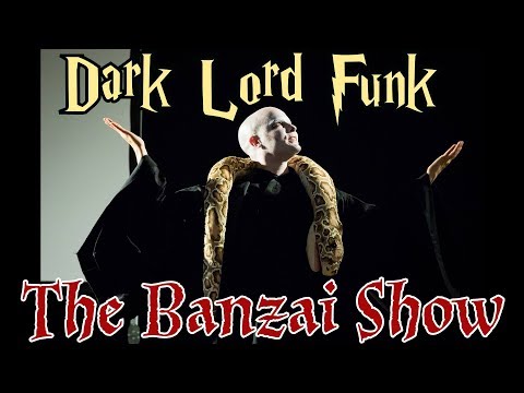 The Banzai Show | DARK LORD FUNK | TheMischiefManagers