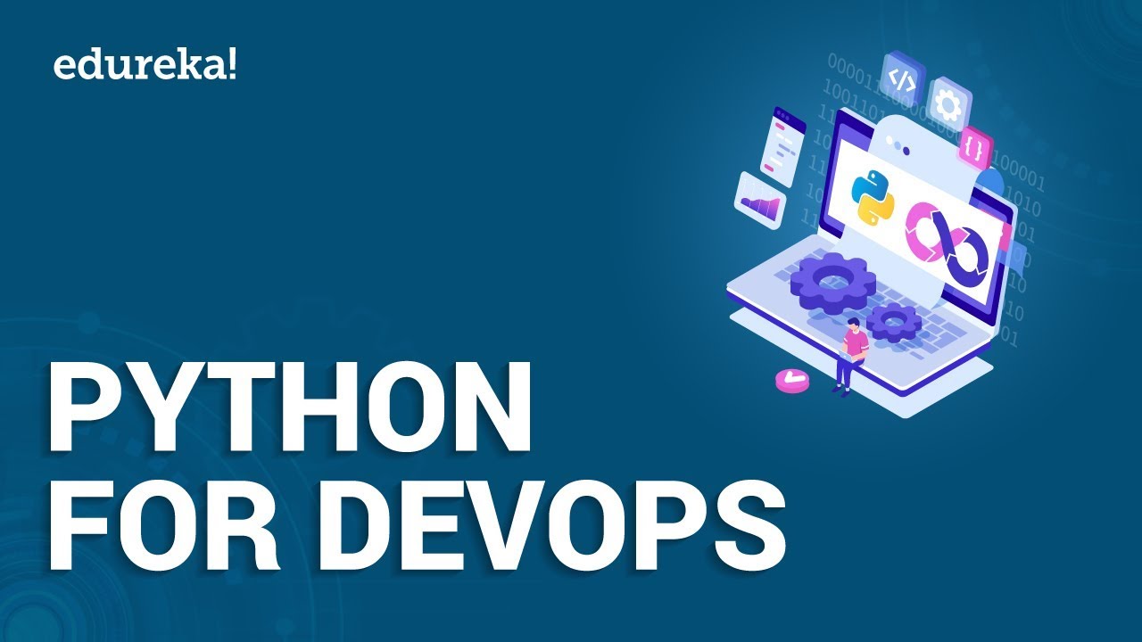 Python For DevOps Tutorial | How to use DevOps with Python | Python Training | Edureka