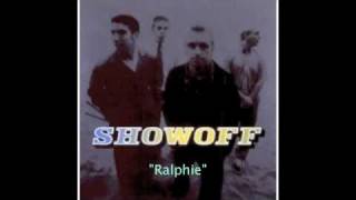 Showoff - Ralphie