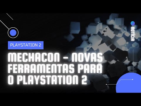 MECHACON - NOVAS FERRAMENTAS PARA O PS2