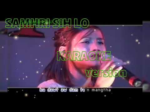 Samhrisih Lo🎤 KARAOKE ( Fam Thlia )