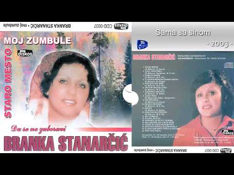 Branka Stanarcic - Sama sa sinom - (Audio 2003)