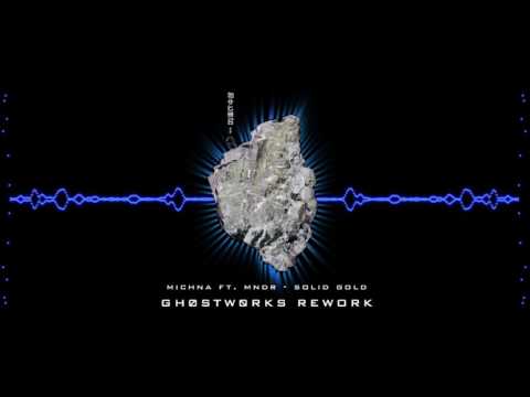 Michna ft. MNDR - Solid Gold (GH0STW0RKS Rework)
