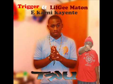 Trigger ft Lil Gee Maton   Karni kayente