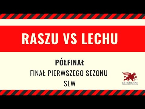 LECHU vs RASZU  | PÓŁFINAŁ - Finał SLW