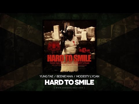 Yung Tae feat. Beenie Man & Modesty Lycan - Hard To Smile [Raw] (Platinum Camp Records) May 2014