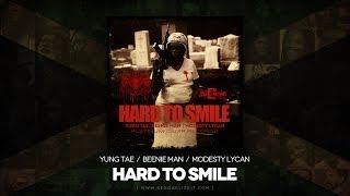Yung Tae feat. Beenie Man & Modesty Lycan - Hard To Smile [Raw] (Platinum Camp Records) May 2014