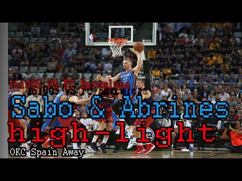 161005 OKC VS FC Barcelona - Rookie's (Sabonis, Abrines) high-light HD