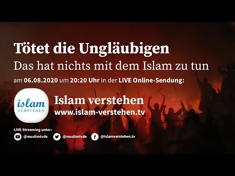 Islam Verstehen - ,,Tötet die Ungläubigen'' - Das hat nichts mit dem Islam zu tun?