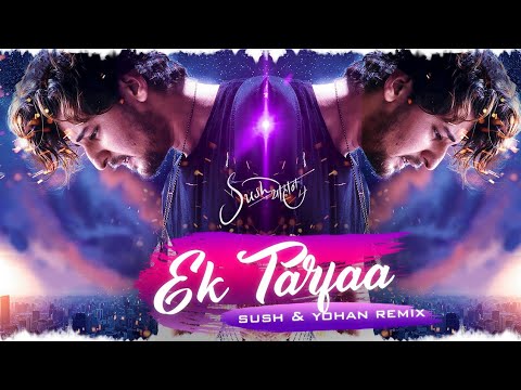 Darshan Raval - Ek Tarfa (Sush & Yohan Remix)