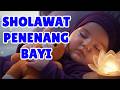 Sholawat Lembut Untuk Bayi Rewel 1 Jam Suasana Tenang Pengantar Tidur Bayi