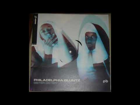 Philadelphia Bluntz - Sister Sister (Rennie Pilgrem Mix)
