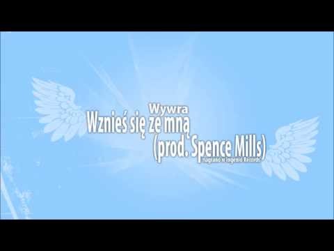07. Wywra - "Wznieś się ze mną" (INSTRUMENTAL: Spence Mills)