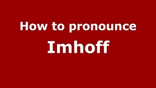 How to pronounce Imhoff