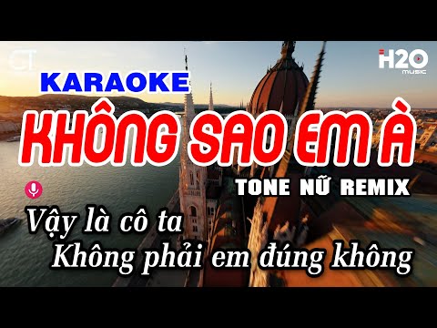 Karaoke Không Sao Em À Remix - Nguyễn Thạc Bảo Ngọc | Tone Nữ