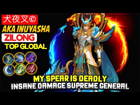 My Spear Is Deadly, Insane Damage Supreme General [ Top Global Zilong ] 犬夜叉© AKA Inuyasha - MLBB